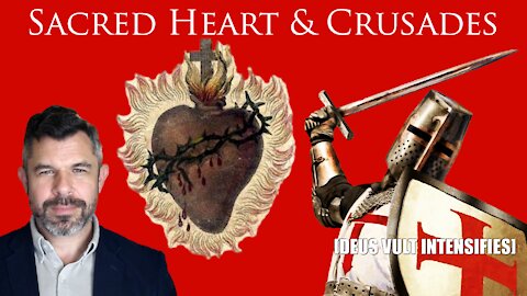 Sacred Heart and the Crusades: History and Theology of Sacred Heart Devotion