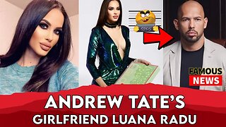 Who is Luana Radu? Andrew Tate’s GF Arrested | Famous News