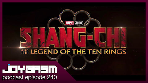 SHANG-CHI MOVIE REVIEW - Joygasm Podcast Ep 240