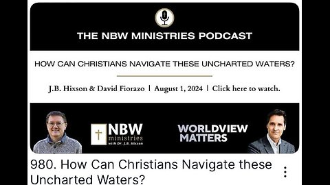 How Can Christians Navigate these Uncharted Waters? NBW Podcast