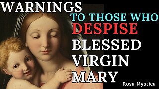 WARNINGS TO THOSE WHO DESPISE BLESSED VIRGIN MARY - ST. ALPHONSUS LIGUORI