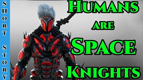 1397 - Knights of Singing Steel & The Judging | HFY | Humans Are Space Orcs | Terrans are OP