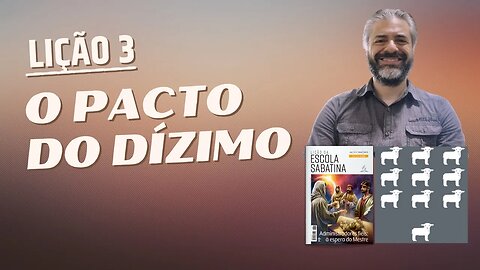 LIÇÃO 3 - ENTENDA TUDO sobre o Pacto do Dízimo - Perguntas e Respostas - Leandro Quadros