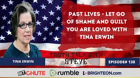 Past Lives - Let Go of Shame and Guilt You Are Loved with Tina Erwin