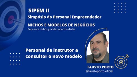 1 SIPEM II - Personal de instrutor a consultor o novo modelo | Com Fausto Porto