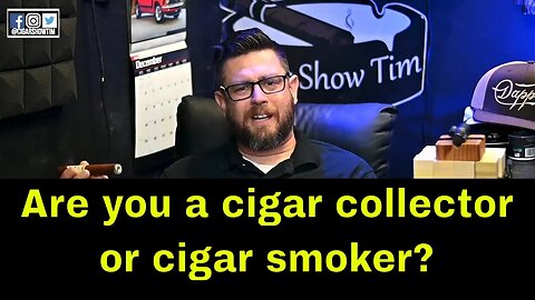 Are You A Cigar Collector or Cigar Smoker?
