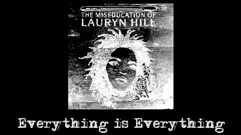 Lauryn Hill - Everything is Everything