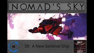 Nomad's Sky 39: A New Sentinel Ship