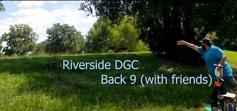 Riverside Disc Golf Course (Back 9 with friends)