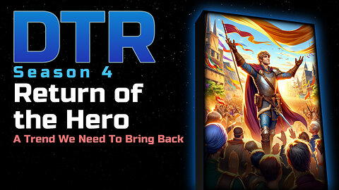 DTR Ep 318: Return of the Hero