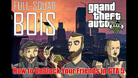 How to Unblock Your Friends in GTA 5