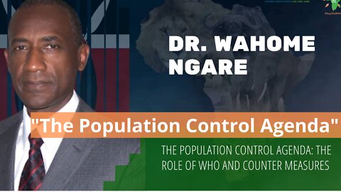 "The Population Control Agenda" - Dr. Wahome Ngare, Kenya