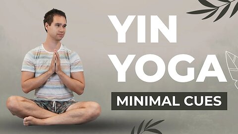Gentle Yin Yoga With Minimal Cues: Listen To The Inner Silence Within