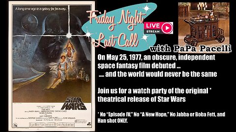 Friday Night Last Call - Star Wars; Original Theatrical Release Watch Party