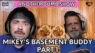 Mikey's Basement Buddy - Part 1