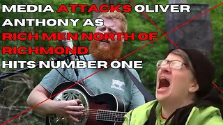 MEDIA ATTACKS OLIVER ANTHONY after his hit RICH MEN NORTH OF RICHMOND goes to number one.