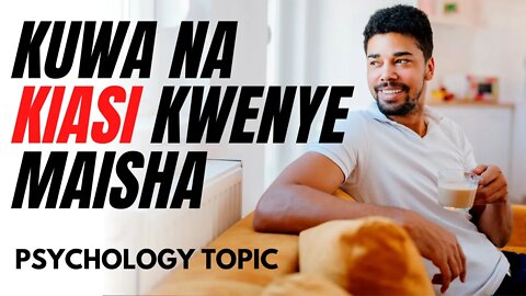 JIFUNZE KUWA NA KIASI KWENYE MAISHA | Kalungu Psychomotive