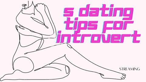Top 5 Dating Tips for Introvert