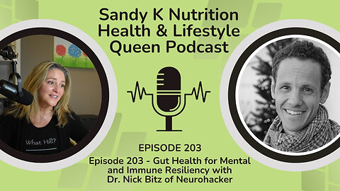 Episode 203 - Gut Health for Mental and Immune Resiliency with Dr. Nick Bitz of Neurohacker