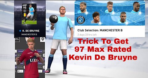 TRICK TO GET KEVIN DE BRUYNE IN MANCHESTER CITY CLUB SELECTION IN PES 2021 MOBILE