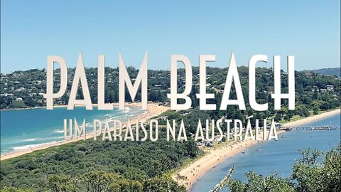 Palm Beach Um paraíso na Austrália - Emerson Martins Video Blog 2022
