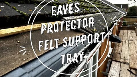 Easy Roof leak solution! Rotten/Sagged Felt - Eaves Protection Felt Support Tray