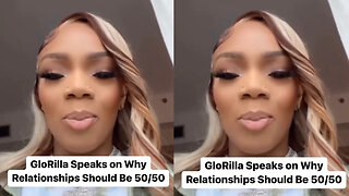 GloRilla Explains Why Relationships Should Be 50 / 50