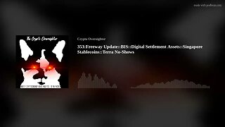 353:Freeway Update::BIS::Digital Settlement Assets::Singapore Stablecoins::Terra No-Shows