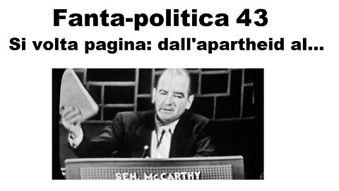 Fanta-politica 43: si volta pagina dall'apartheid al...