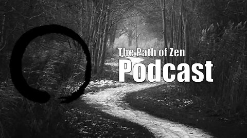 The Path of Zen Podcast - Fake Buddhism, false practice