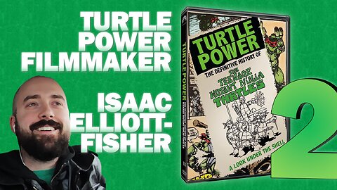 Turtle Power SEQUEL! TMNT Documentary Filmmaker Isaac Elliott-Fisher Interview