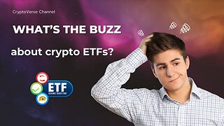 What's the buzz about Crypto ETFs