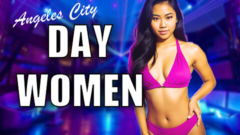 MUST SEE Angeles City Day Women