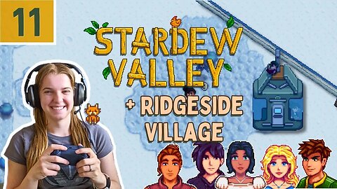 Stardew Valley Expanded + Ridgeside Village Episode 11