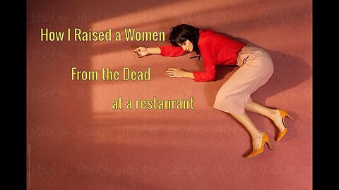 How I Raised a Women From the Dead at a restaurant by Doc Yeager