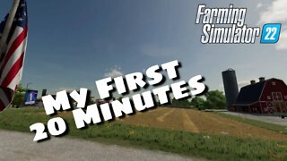 First 20 Minutes Of Gameplay | Farming Simulator 22