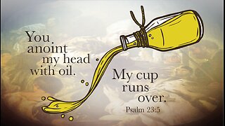 Oil of Anointing, Prayer to Bless Anointing Oil/Anointing With Oil/Anointing People Places & Things