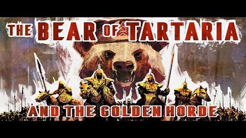 Midnight Ride: The Bear of Tartaria and the Golden Horde (3-19-22)