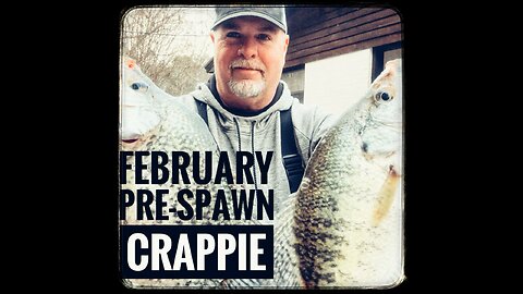 February pre-spawn crappie