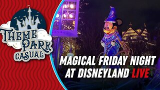 Magical Friday Night at Disneyland LIVE