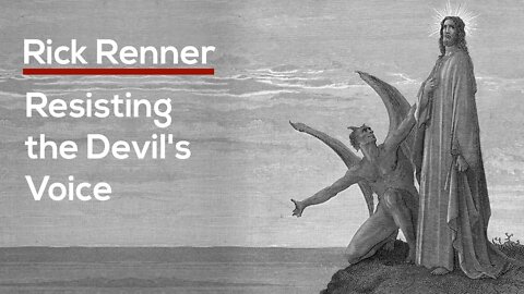 Resisting the Devil's Voice — Rick Renner