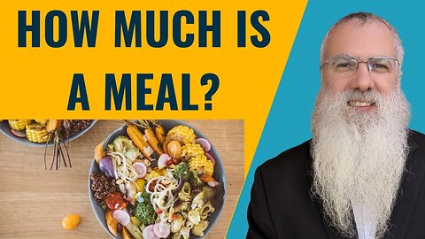 Mishna Eruvin Chapter 7 Mishnah 8. How much is a meal?