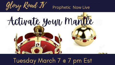 Glory Road TV Prophetic Word- Activate Your New Mantle