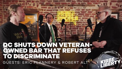 DC Shuts Down Veteran-Owned Bar That Refuses to Discriminate | Eric Flannery and Robert Alt | Ep 161