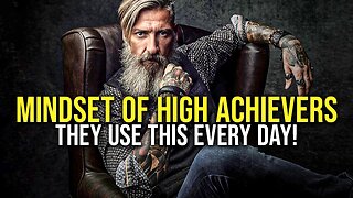 THE MINDSET OF HIGH ACHIEVERS #4 - Powerful Motivational Video for Success