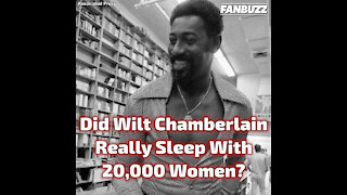 Did Wilt Chamberlain Really Sleep With 20,000 Women?
