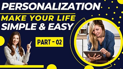 Personalization - Make Your Life Simple & Easy (Part 2) Tips Reshape Collection #7