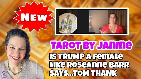 TAROT BY JANINE | IS TRUMP A FEMALE LIKE ROSEANNE BARR SAYS...TOM THANK