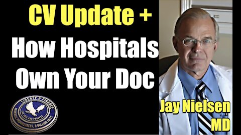 ​CV Update + How Hospitals Own Your Doc | Jay Nielsen MD