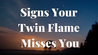 Signs Your Twin Flame Misses You - Twin Flames Miss Each Other During Separation Phase